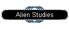 Alien Studies
